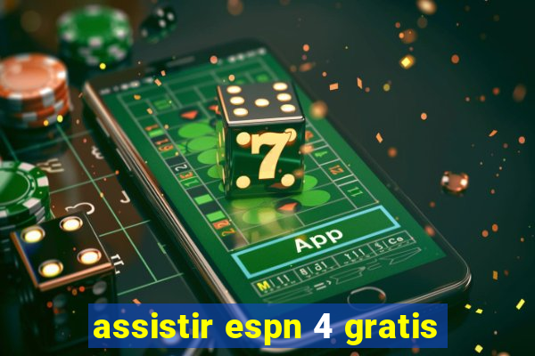assistir espn 4 gratis